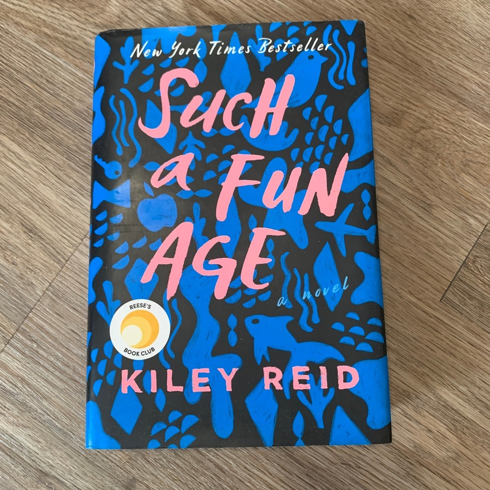 Such a Fun Age by Kiley Reid Hardcover Novel Reese's Book Club 2019 First Ed